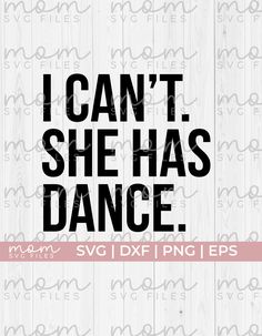 i can't she has dance svg dxf png eps example