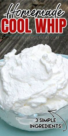 homemade cool whip recipe in a bowl on a table with text overlay that reads 3 simple ingredients