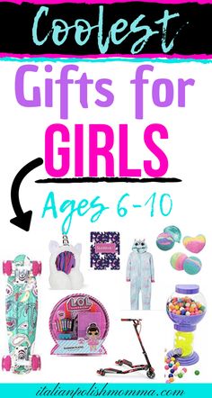 the cover of coolest gifts for girls ages 6 - 10