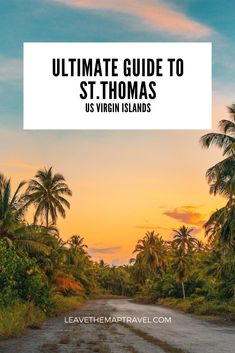 the ultimate guide to st thomas's us virgin islands with text overlaying it