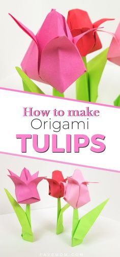 how to make origami tulips with the text overlay that reads, how to make origami tulips