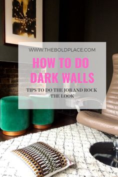 a chair and ottoman in a room with the words how to do dark walls