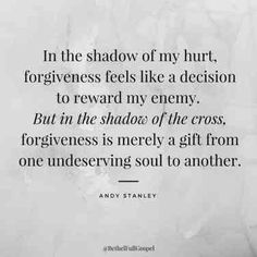 Andy Stanley, Forgiveness Quotes, Amy Poehler, Quotes Thoughts, Life Quotes Love, The Shadow, Verse Quotes, Bible Verses Quotes, A Quote