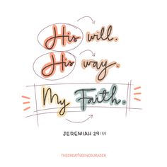 the words, he will his way my faith are drawn in different colors and shapes