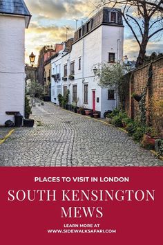 a cobblestone street with the words places to visit in london south kensington mews