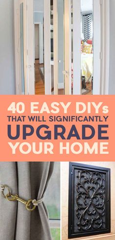 an open door with the words 40 easy diy's that will significantly upgrade your home