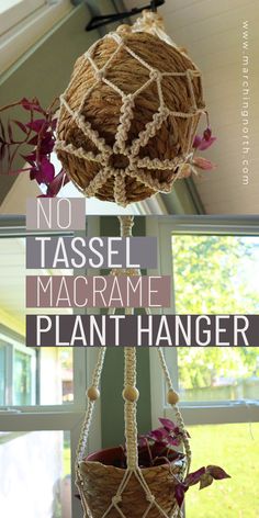 a hanging plant hanger made out of rope with flowers in it and the words, no tassel macrame plant hanger