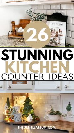 the kitchen counter is decorated for christmas with white cabinets and lights on it, and text overlay that reads 26 stunning kitchen counter ideas