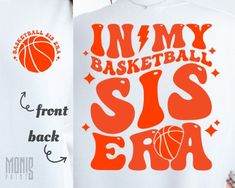 two t - shirts that say, in my basketball sis era