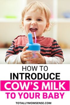 a baby drinking from a cup with the words how to introduce cow's milk to your baby