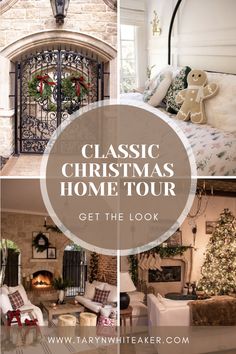 the classic christmas home tour with pictures and text overlaying that reads classic christmas home tour get the look