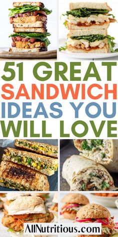 sandwiches with the words 51 great sandwich ideas you will love on top and below them