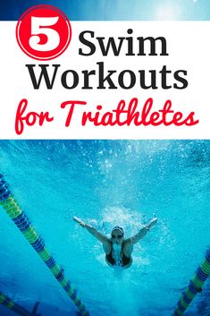 a woman swimming in the water with text overlay reading 5 swim workouts for triathletes