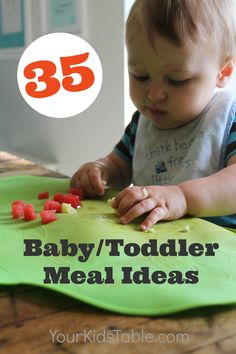 a baby is playing with some food on the table and it says 35 baby / toddler meal ideas