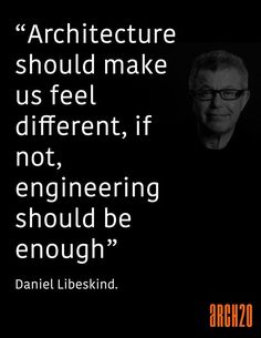 an old man with glasses and a quote on it that says architecture should make us feel different, if not engineering should be enough