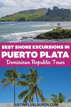 the best shore excursions in puerto plata and dominin republic tours