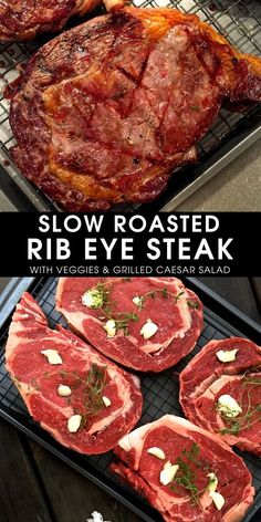 steaks and other meat on a grill with the words slow roasted rib eye steak