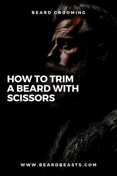 Pinterest Guide, Beard Grooming, Beard Care, Lumberjack, Beard Styles, Beards, Step By Step, Trim