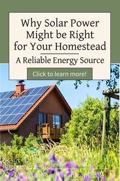 a house with the words why solar power might be right for your homestead