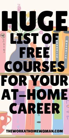 the words huge list of free courses for your at - home career are in front of bookshelves