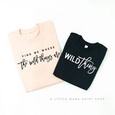 Need more Wild Thing shirts to go with this set? Find those here and here. All Little Mama shirts are unisex sizing. They run slightly larger than typical women's shirts and slightly smaller than typical men's shirts. We recommend ordering your normal size for a regular fit, or sizing down for a fitted look. The child shirts run true to size.Please reference all size charts before purchasing. Mommy And Me Cricut Shirts, Mommy And Me Shirt Ideas, Womens Cricut Shirt Ideas, Mama Shirt Ideas, Mama And Me Shirts, Cricut Pins, Mother Daughter Matching Shirts, Cricut Products, Quotes For Shirts