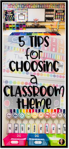 a classroom wall with the words 5 tips for choosing a classroom theme