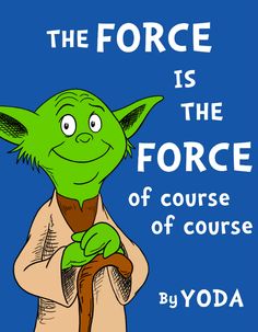 the force is the force of course of course by yoda