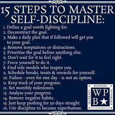 the steps to master self - discplinine poster with instructions on how to do it