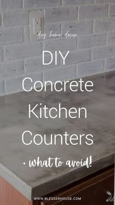 a kitchen counter with the words diy concrete kitchen counters what to avoid