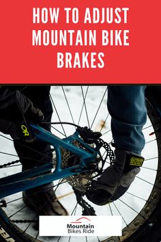 the front wheel of a mountain bike with text overlay that reads how to adjust mountain bike brakes