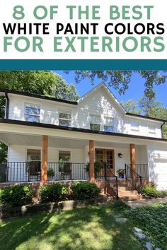 a white house with the words 8 of the best white paint colors for exteriors