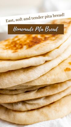 homemade pita bread stacked on top of each other with the words easy, soft and tender pita bread