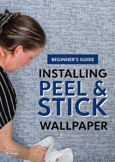 the beginner's guide to installing peel and stick wallpaper