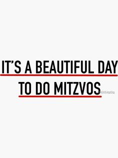 the words it's a beautiful day to do mizzos on a white background