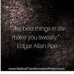 the best things in life make you sweaty edgar allian poe quote on black and white background