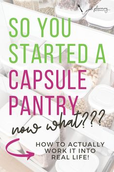 the words so you started a capsule pantry? has it really work into real life?