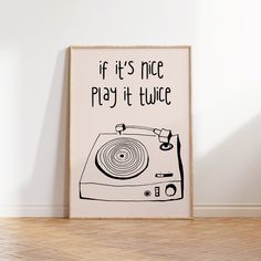 a poster with the words if it's nice to play it twice on it