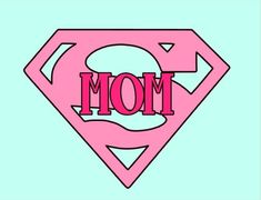 the word mom written in pink with a superman logo on it's chest and an arrow