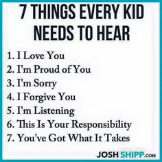 a poster with the words 7 things every kid needs to hear