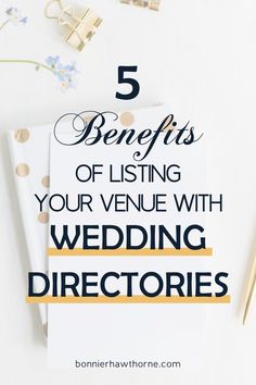 the 5 benefits of listing your venue with wedding directories on top of a white table