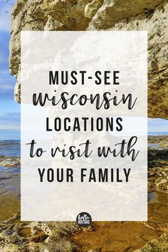 the words must see wisconsin locations to visit with your family