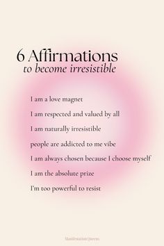 a pink circle with the words 6 affirmations to become irestible on it