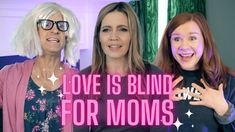 two women standing next to each other with the words love is blind for moms