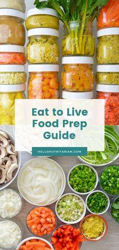 food prepped in jars and bowls with the words eat to live food prep guide