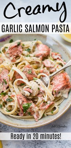 creamy garlic and salmon pasta is an easy dinner recipe that's ready in 20 minutes