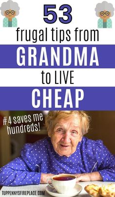 an older woman sitting at a table with a cup of coffee in front of her and text overlay that reads 53 frugal tips from grandma to live cheap