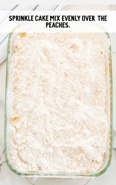 a casserole dish filled with sprinkle cake mix and the words, sprinkle cake mix evenly over the peaches