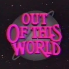 the title for out of this world, which appears to be an old television show