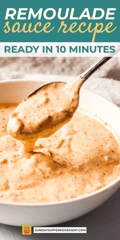 a spoon full of homemade sauce in a white bowl with the words, remoulade sauce recipe ready in 10 minutes