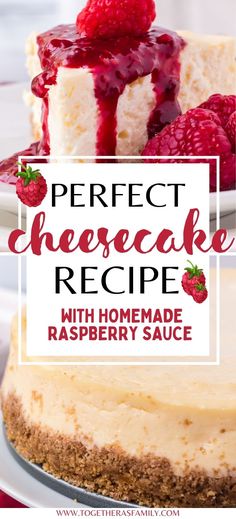 a piece of cheesecake with raspberry sauce on top and the words perfect cheesecake recipe above it